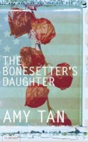 Amy Tan - The Bonesetter’s Daughter - 9780007124442 - KMK0002521