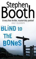 Booth, Stephen - Blind to the Bones - 9780007130672 - V9780007130672