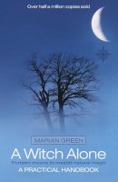 Marian Green - A Witch Alone: Thirteen moons to master natural magic - 9780007133239 - V9780007133239