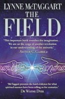 Lynne Mctaggart - The Field: The Quest for the Secret Force of the Universe - 9780007145102 - V9780007145102