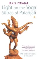B. K. S. Iyengar - Light on the Yoga Sutras of Patanjali - 9780007145164 - V9780007145164