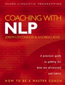 Joseph O’Connor - Coaching with NLP: How to Be a Master Coach - 9780007151226 - V9780007151226