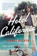 Barney Hoskyns - Hotel California: Singer-songwriters and Cocaine Cowboys in the L.A. Canyons 1967-1976 - 9780007177059 - V9780007177059