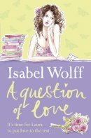Isabel Wolff - A Question Of Love - 9780007178346 - KTG0002275