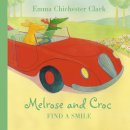 Emma Chichester Clark - Find A Smile (Melrose and Croc) - 9780007182411 - V9780007182411