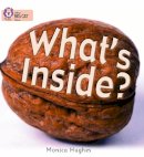 Monica Hughes - What’s Inside?: Band 02A/Red A (Collins Big Cat) - 9780007185429 - V9780007185429
