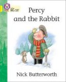 Nick Butterworth - Percy and the Rabbit: Band 03/Yellow (Collins Big Cat) - 9780007185702 - V9780007185702
