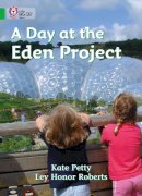 Kate Petty - A Day at the Eden Project: Band 05/Green (Collins Big Cat) - 9780007185931 - V9780007185931