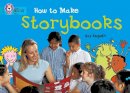Ros Asquith - How to Make a Storybook: Band 07/Turquoise (Collins Big Cat) - 9780007186099 - V9780007186099