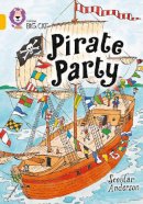 Scoular Anderson - Pirate Party: Band 09/Gold (Collins Big Cat) - 9780007186204 - V9780007186204