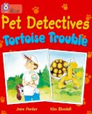 Jana Hunter - Pet Detectives: Tortoise Trouble: Band 08/Purple (Collins Big Cat) - 9780007186228 - V9780007186228