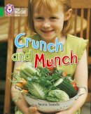 Nora Sands - Crunch and Munch: Band 05/Green (Collins Big Cat) - 9780007186655 - V9780007186655