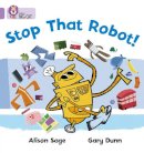 Alison Sage - Stop That Robot!: Band 00/Lilac (Collins Big Cat) - 9780007186785 - V9780007186785