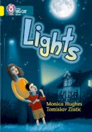 Monica Hughes - Lights: Band 03/Yellow (Collins Big Cat) - 9780007186808 - V9780007186808