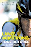 Coyle, Daniel - Lance Armstrong: Tour De Force - 9780007195282 - KSK0000369