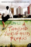 Yiyun Li - A Thousand Years of Good Prayers - 9780007196630 - V9780007196630