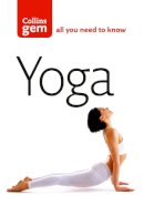 Collins Uk - Collins Gem Yoga: Essential Postures, Breathing Exercises and Their Benefits - 9780007196845 - KSG0018103