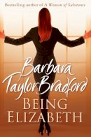 Barbara Taylor Bradford - Being Elizabeth - 9780007197668 - V9780007197668