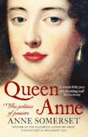 Anne Somerset - Queen Anne: The Politics of Passion - 9780007203765 - V9780007203765