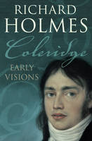 Richard Holmes - Coleridge: Early Visions - 9780007204571 - V9780007204571