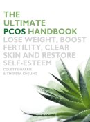 Colette Harris - The Ultimate Pcos Handbook: Lose Weight, Boost Fertility, Clear Skin and Restore Self-Esteem - 9780007213252 - V9780007213252