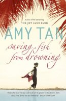 Amy Tan - Saving Fish from Drowning - 9780007216161 - V9780007216161