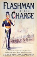 George Macdonald Fraser - Flashman at the Charge (The Flashman Papers, Book 7) - 9780007217182 - V9780007217182
