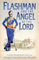 George Macdonald Fraser - Flashman and the Angel of the Lord (The Flashman Papers, Book 9) - 9780007217205 - V9780007217205
