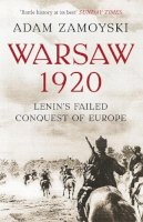 Zamoyski, Adam - Warsaw 1920: Lenin's Failed Conquest of Europe - 9780007225538 - V9780007225538