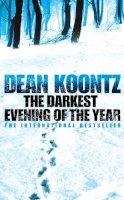 Dean Koontz - The Darkest Evening Of The Year - 9780007226627 - KRF0021849