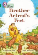 Gillian Cross - Brother Aelred´s Feet: Band 15/Emerald (Collins Big Cat) - 9780007230938 - V9780007230938