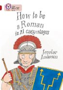 Anderson, Scoular - How to be a Roman - 9780007231232 - V9780007231232