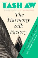 Tash Aw - The Harmony Silk Factory - 9780007232284 - KCW0014051
