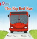 Alison Hawes - The Big Red Bus: Band 02A/Red A (Collins Big Cat Phonics) - 9780007235858 - V9780007235858