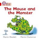 Martin Waddell - The Mouse and the Monster: Band 02B/Red B (Collins Big Cat Phonics) - 9780007235896 - V9780007235896