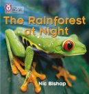 Nic Bishop - The Rainforest at Night: Band 04/Blue (Collins Big Cat Phonics) - 9780007236053 - V9780007236053
