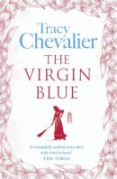 Tracy Chevalier - The Virgin Blue - 9780007241460 - V9780007241460