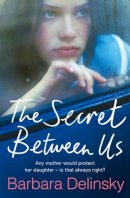 Barbara Delinsky - The Secret Between Us - 9780007248094 - KEX0272862