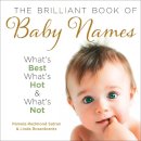 Redmond Satran, Pamela, Rosenkrantz, Linda - The Brilliant Book of Baby Names: What's Best, What's Hot and What's Not - 9780007258895 - KSG0015383