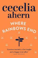Cecelia Ahern - WHERE RAINBOWS END - 9780007260829 - V9780007260829