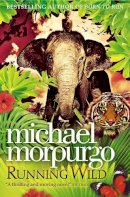 Michael Morpurgo - Running Wild - 9780007267026 - V9780007267026