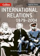 Derrick Murphy - Flagship History – International Relations 1879–2004 - 9780007268719 - V9780007268719
