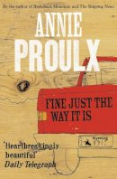 Annie Proulx - Fine Just the Way It Is: Wyoming Stories 3 - 9780007269747 - V9780007269747