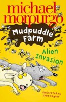 Michael Morpurgo - Alien Invasion! (Mudpuddle Farm) - 9780007275137 - V9780007275137