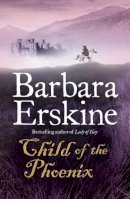 Barbara Erskine - Child of the Phoenix - 9780007280797 - 9780007280797