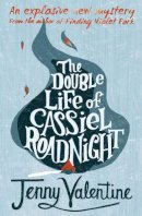 Jenny Valentine - The Double Life of Cassiel Roadnight - 9780007283613 - KSG0015116