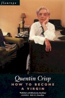 Quentin Crisp - How to Become a Virgin - 9780007292363 - V9780007292363