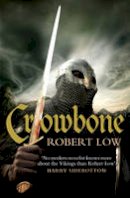 Robert Low - Crowbone (The Oathsworn Series, Book 5) - 9780007298563 - V9780007298563
