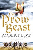 Robert Low - The Prow Beast (The Oathsworn Series, Book 4) - 9780007298570 - V9780007298570