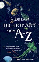 Theresa Cheung - The Dream Dictionary from A to Z: The Ultimate A-Z to Interpret the Secrets of Your Dreams - 9780007299041 - V9780007299041